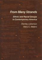 From Many Strands: Ethnic and Racial Groups in Contemporary America 087154525X Book Cover