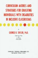 Curriculum Models and Strategies for Educating Individuals with Disabilities in Inclusive Classrooms 039806976X Book Cover