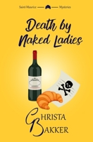 Death by Naked Ladies (Dyslexia Friendly): A clean cozy mystery with a bit of ooh-la-la (The Saint-Maurice Mysteries (Dyslexia Friendly)) 1838318135 Book Cover