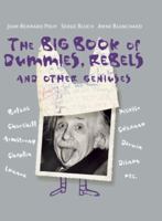 The Big Book of Dummies, Rebels and other Geniuses 1592701035 Book Cover