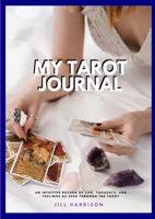 Tarot Journal: Tarot Reading Notebook - Exploring The Wisdom of Tarot 1913706982 Book Cover