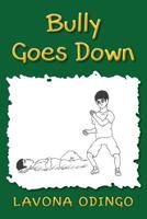Bully Goes Down 1497463114 Book Cover