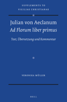 Julian von Aeclanum – Ad Florum liber primus Text, Übersetzung und Kommentar 9004510508 Book Cover