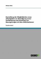 Darstellung der M�glichkeiten eines Arbeitgebers zur Beendigung seiner Tarifbindung und Schaffung von Neuregelungen mit den Arbeitnehmern 3638706656 Book Cover