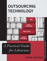 Outsourcing Technology: A Practical Guide for Librarians 0810892472 Book Cover