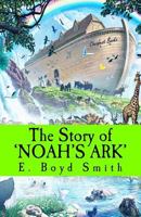 The Story of Noah's Ark: E. Boyd Smith 9352970004 Book Cover