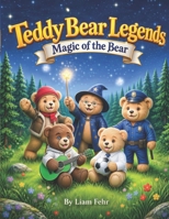 Teddy Bear Legends Magic of the Bear B0HGB6B4YK Book Cover