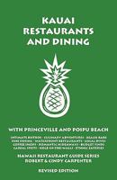 Kauai Restaurants And Dining With Princeville And Poipu Beach 1931752370 Book Cover