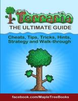 Terraria Tips, Hints, Cheats, Strategy and Walk-Through 1499620349 Book Cover