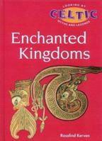 Enchanted Kingdoms: Celtic Mythology: Looking at Myths and Legends 0714121053 Book Cover