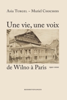 Une Vie, Une Voix de Wilno a Paris: 1922-2020 (French Edition) 2845053304 Book Cover