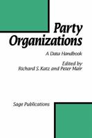 Party Organizations: A Data Handbook on Party Organizations in Western Democracies, 1960-90 0803987838 Book Cover