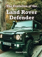 The Evolution Of The Land Rover Defender 9918958847 Book Cover