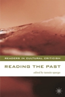 Reading the Past: Literature and History (Readers in Cultural Criticism) 0333771214 Book Cover