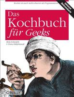 O'Reillys Kochbuch für Geeks 3897214628 Book Cover