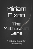 The Methuselah Gene: A Satirical Quest for Immortality B0FYHJS1T4 Book Cover