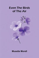 Even the Birds of the Air 9378416845 Book Cover