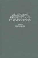 Alienation, Ethnicity, and Postmodernism (Contributions in Sociology) 0313298882 Book Cover