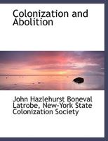 Colonization and Abolition 1115485229 Book Cover