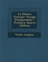 Le Sahara: Premier Voyage D'exploration 1289976309 Book Cover