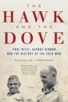 The Hawk and the Dove: Paul Nitze, George Kennan, and the History of the Cold War 0805081429 Book Cover