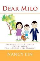 Dear Milo: Outrageous Stories From Your Foul-Mouthed Mommy 1461196981 Book Cover