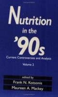 Nutrition in the 90's: Current Controversies and Analysis--Volume 2 0824792122 Book Cover