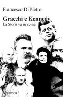 Gracchi E Kennedy La Storia Va in Scena 8898470177 Book Cover