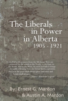 The Liberals in Power in Alberta 1905-1921 1897480083 Book Cover