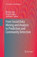 From Social Data Mining and Analysis to Prediction and Community Detection 3319513664 Book Cover