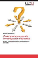 Competencias Para La Investigacion Educativa 384736233X Book Cover