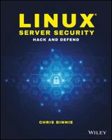 Linux Server Security: Hack and Defend 1119277655 Book Cover