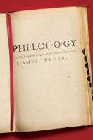 Philology: The Forgotten Origins of the Modern Humanities 069116858X Book Cover