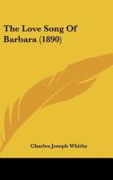 The Love-Song of Barbara 1104917998 Book Cover