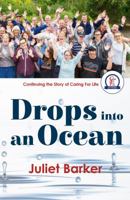 Drops Into an Ocean: Continuing the Story of Caring for Life 1786220148 Book Cover