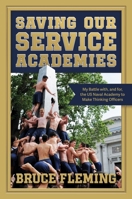 Saving Our Service Academies: Hope for Our Military Colleges Despite Decades of Decline B0C7P9X97L Book Cover