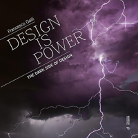 Design Is Power: The Dark Side of Design 8869773000 Book Cover