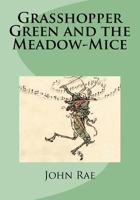 Grasshopper Green and the Meadow-Mice 9356155291 Book Cover