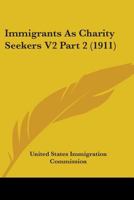 Immigrants As Charity Seekers V2 Part 2 0548836736 Book Cover