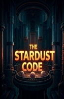 The Stardust Code B0DS49KB1H Book Cover