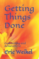 Getting Things Done: Goal Setting and Achievement B0CPD2JLT5 Book Cover