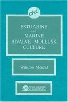 Estuarine and Marine Bivalve Mollusk Culture 0849349362 Book Cover