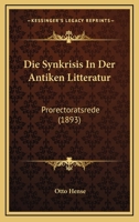 Die Synkrisis In Der Antiken Litteratur: Prorectoratsrede (1893) 0274545004 Book Cover