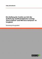 Die Stellung Der Familie Zur Zeit Der Aufklarung. Gotthold Ephraim Lessings 'Emilia Galotti' Und 'Miss Sara Sampson' Im Vergleich 3638654729 Book Cover