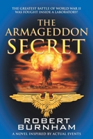 The Armageddon Secret: A Novel Inspired by Actual Events 1665711558 Book Cover