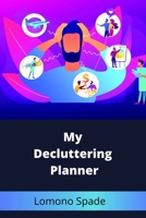 My Decluttering Planner 1710455179 Book Cover