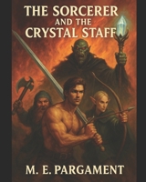 The Sorcerer and the Crystal Staff B0BD2XPJ32 Book Cover