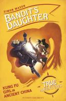 Bandit’s Daughter: Kung Fu Girl in Ancient China (True Adventures) 1782692738 Book Cover