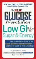 The New Glucose Revolution Low GI Guide to Sugar and Energy: The Authoritative Guide to the Sugar-Glycemic Index Connection - and How to Use It to Your Advantage (Glucose Revolution) 1569243034 Book Cover