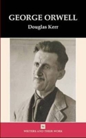 George Orwell (Writers & Their Work) 0746309724 Book Cover